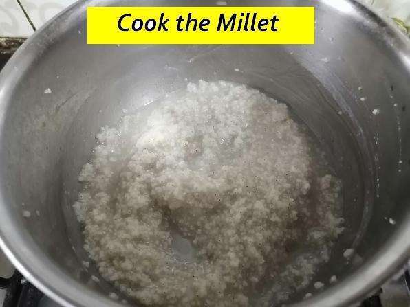 Cook the millet till soft.